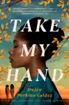 Take My Hand by Dolen Perkins-Valdez Book Summary, Reviews and Downlod