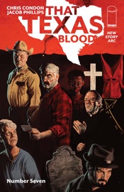 That Texas Blood #7 - Chris Condon & Jacob Phillips