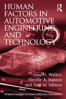 Human Factors in Automotive Engineering and Technology by Guy H. Walker & Neville A. Stanton