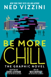 Be More Chill: The Graphic Novel - David Levithan & Ned Vizzini