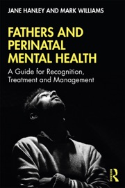Fathers and Perinatal Mental Health - Jane Hanley & Mark Williams