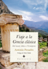 Viaje a la Grecia clásica - Antonio Penadés