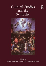 Cultural Studies and the Symbolic: Theory Studies, Presented at the Univeristy of Glasgow's Centre for Intercultural Studies: v. 1: Occasional papers in cassirer and cultural - Paul Bishop
