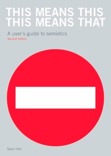 This Means This, This Means That Second Edition by Sean Hall