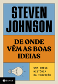 De onde vêm as boas ideias - Steven Johnson