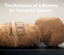 The Romance of a Mummy - Théophile Gautier