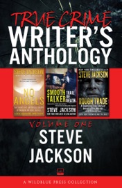 True Crime Writers Anthology, Volume One - Steve Jackson