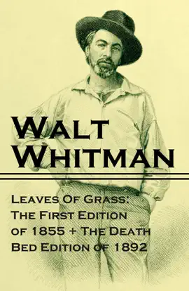 Read: Leaves of Grass: The First Edition of 1855 + The Death Book Bed Edition of 1892