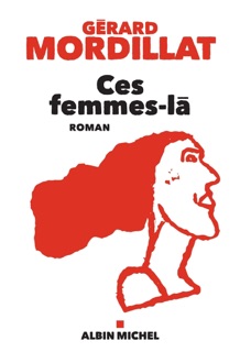 Ces femmes-là by Gérard Mordillat
