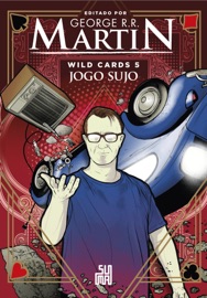 Wild Cards: Jogo sujo - George R. R. Martin