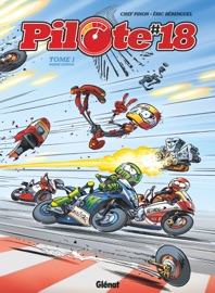 Pilote 18 - Tome 01 - Christophe Pinon, Éric Hérenguel & Sébastien Lamirand