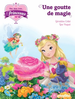 Une, deux, trois Princesses - Une goutte de magie - Tome 11 by Géraldine Collet & Line Paquet