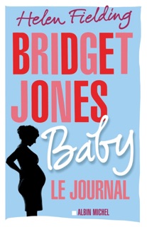 Bridget Jones Baby by Helen Fielding, Françoise Du Sorbier & Dominique Autrand