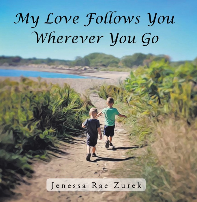 My Love Follows You Wherever You Go