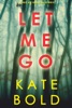 Book Let Me Go (An Ashley Hope Suspense Thriller—Book 1)