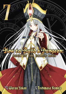 How to Build a Dungeon: Book of the Demon King Vol. 7 by Warau Yakan & Toshimasa Komiya