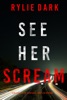 Book See Her Scream (A Mia North FBI Suspense Thriller—Book Three)
