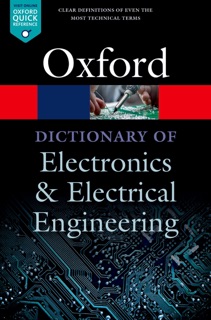A Dictionary of Electronics and Electrical Engineering by Andrew Butterfield & John Szymanski