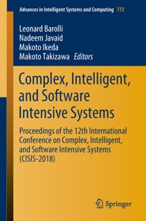 Complex, Intelligent, and Software Intensive Systems by Leonard Barolli, Nadeem Javaid, Makoto Ikeda & Makoto Takizawa