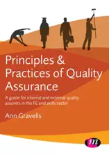 Principles and Practices of Quality Assurance : A guide for internal and external quality assurers in the FE and Skills Sector