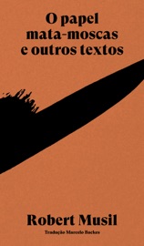 O papel mata-moscas e outros textos - Robert Musil