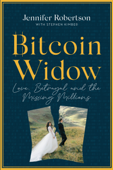 Bitcoin Widow - Jennifer Robertson & Stephen Kimber