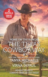 Home on the Ranch: The Texas Cowboy Way - Tanya Michaels & Virna DePaul