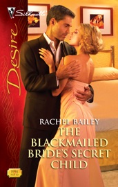 The Blackmailed Bride's Secret Child - Baely