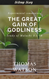 The Great Gain of Godliness - Thomas Watson