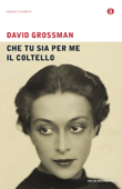 Che tu sia per me il coltello - David Grossman