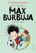 Max Burbuja 1 - Dejadme en paz - El Hematocrítico