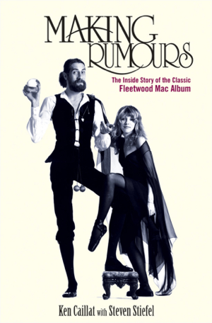 Read & Download Making Rumours Book by Ken Caillat & Steve Stiefel Online