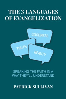 The 3 Languages of Evangelization by Patrick Sullivan