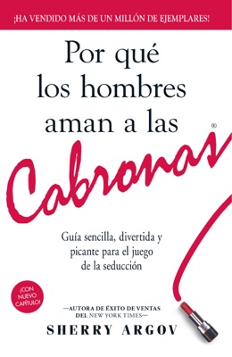 Por Qué Los Hombres Aman a Las Cabronas