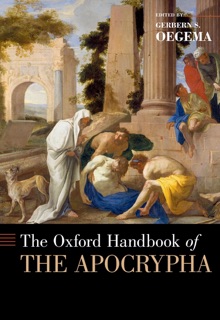 The Oxford Handbook of the Apocrypha by Gerbern S. Oegema