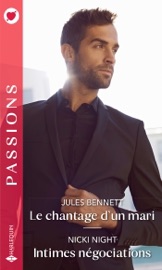 Le chantage d'un mari - Intimes négociations - Jules Bennett & Nicki Night