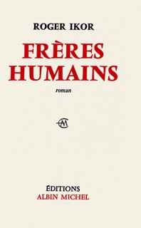 Frères humains by Roger Ikor