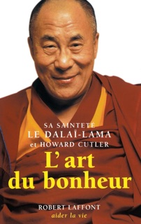 L'art du bonheur - tome 1 by Dalaï-Lama & Howard C. Cutler