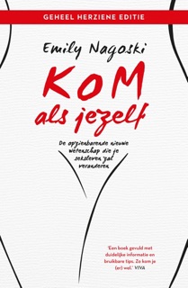 Kom als jezelf by Emily Nagoski