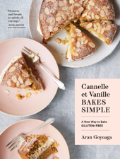 Cannelle et Vanille Bakes Simple - Aran Goyoaga Cover Art