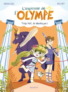 L'espionne de l'Olympe - Trop fort, le minotaure ! by Fabien Clavel