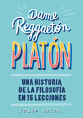 Dame reggaeton, Platón - Josep Soler