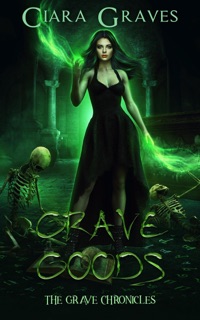 Grave Goods by Ciara Graves