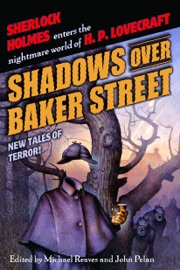 Shadows Over Baker Street - Michael Reaves, John Pelan, Neil Gaiman, Steven-Elliot Altman & Brian Stableford