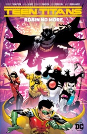 Teen Titans Vol. 4: Robin No More - Adam Glass, Robbie Thompson, Eduardo Pansica, Javier Fernandez & Jesús Merino