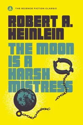 Read: The Moon Is a Harsh Mistress Book