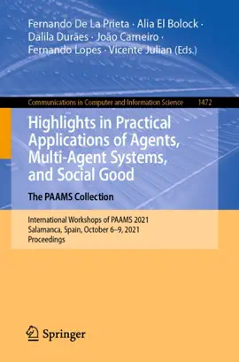 Read: Highlights in Practical Applications of Agents, Multi-Agent Systems, and Social Good. The PAAMS Book Collection