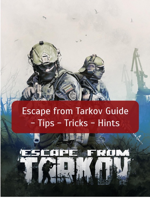 Escape from Tarkov Guide - Tips - Tricks - Hints