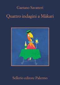 Quattro indagini a Màkari - Gaetano Savatteri