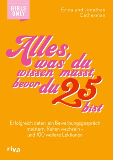 Alles, was du wissen musst, bevor du 25 bist by Erica Catherman & Jonathan Catherman